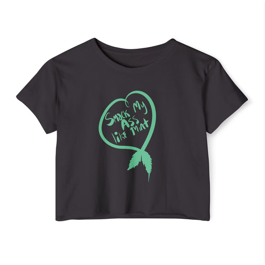 Smack my ass like mint Crop Top